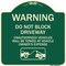 Signmission Warning Do Not Block Driveway W/ Graphic Heavy-Gauge Aluminum Sign, 18" x 18", G-1818-22715 A-DES-G-1818-22715 - alternate 1